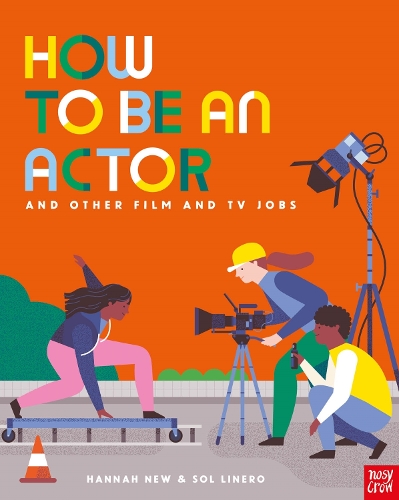 Бумажная книга «How to Be an Actor and Other Film and TV Jobs», автор Ханна Нью - фото №1