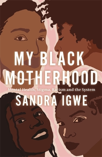 Паперова книга «My Black Motherhood: Mental Health, Stigma, Racism and the System», автор Сандра Ігве - фото №1