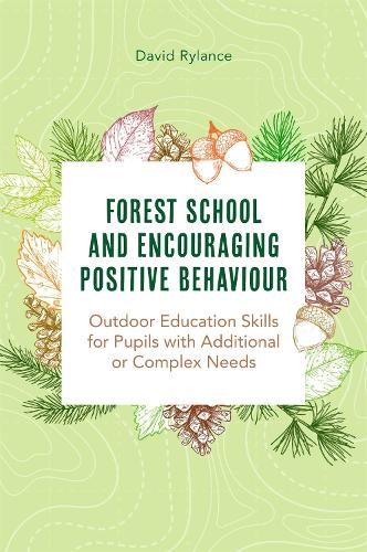Паперова книга «Forest School and Encouraging Positive Behaviour: Outdoor Education Skills for Pupils with Additional or Complex Needs», автор Дейв Райленс - фото №1