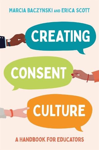 Паперова книга «Creating Consent Culture: A Handbook for Educators», авторів Еріка Скотт, Марсія Бачинські - фото №1