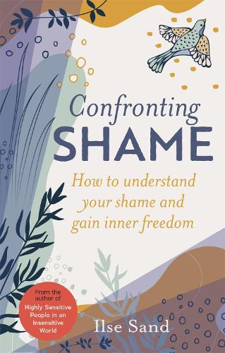Бумажная книга «Confronting Shame: How to Understand Your Shame and Gain Inner Freedom», автор Илзе Санд - фото №1