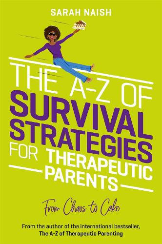 Бумажная книга «The A-Z of Survival Strategies for Therapeutic Parents: From Chaos to Cake», автор Сара Нейш - фото №1