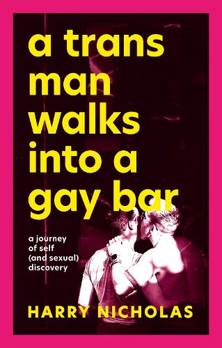 Бумажная книга «A Trans Man Walks Into a Gay Bar: A Journey of Self (and Sexual) Discovery», автор Гарри Николас - фото №1