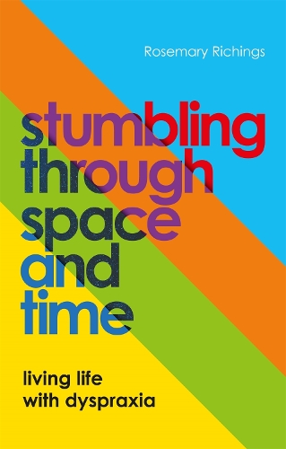 Бумажная книга «Stumbling through Space and Time: Living Life with Dyspraxia», автор Розмари Ричингс - фото №1