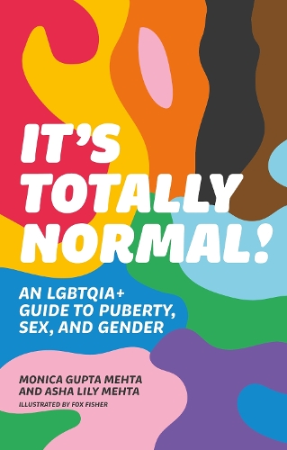 Бумажная книга «It's Totally Normal!: An LGBTQIA+ Guide to Puberty, Sex, and Gender», авторов Аша Лили Мехта, Моника Гупта Мехта - фото №1