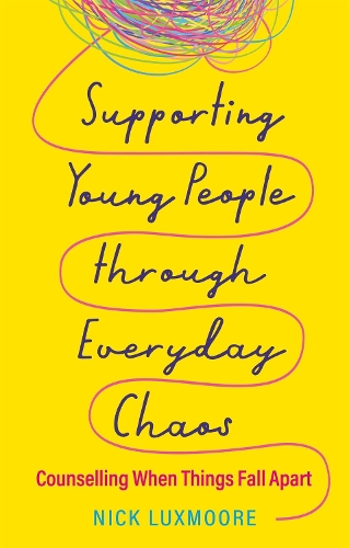Бумажная книга «Supporting Young People through Everyday Chaos: Counselling When Things Fall Apart», автор Ник Лаксмур - фото №1