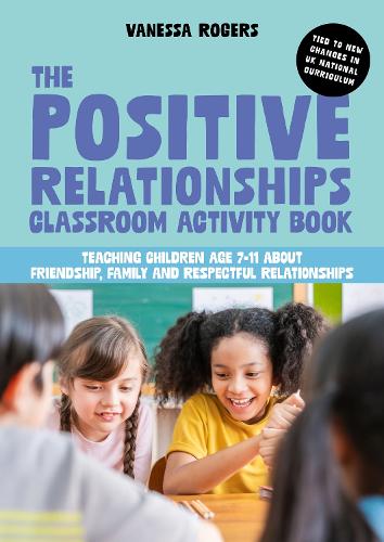 [object Object] «The Positive Relationships Classroom Activity Book: Teaching Children Age 7-11 about Friendship, Family and Respectful Relationships», автор Ванесса Роджерс - фото №1