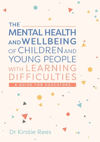 [object Object] «The Mental Health and Wellbeing of Children and Young People with Learning Difficulties: A Guide for Educators», автор Кирсти Рис - фото №1