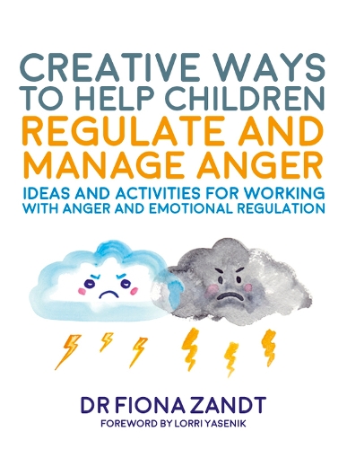 Паперова книга «Creative Ways to Help Children Regulate and Manage Anger: Ideas and Activities for Working with Anger and Emotional Regulation», автор Фіона Зандт - фото №1