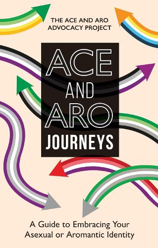 Паперова книга «Ace and Aro Journeys: A Guide to Embracing Your Asexual or Aromantic Identity», автор Адвокаційний проект Ace and Aro - фото №1