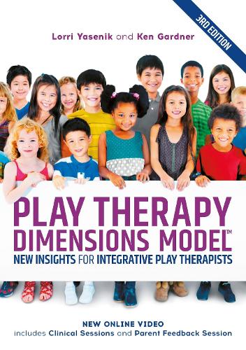 Паперова книга «Play Therapy Dimensions Model: New Insights for Integrative Play Therapists (3rd edition)», авторів Кен Гарднер, Лоррі Ясеник - фото №1