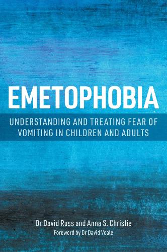 Бумажная книга «Emetophobia: Understanding and Treating Fear of Vomiting in Children and Adults», авторов Анна С. Кристи, Дэвид Расс - фото №1