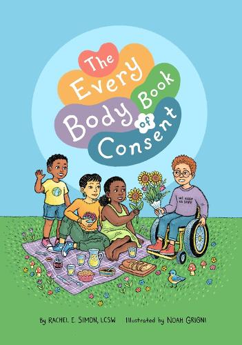 Паперова книга «The Every Body Book of Consent: An LGBTQIA-Inclusive Guide to Respecting Boundaries, Bodies, and Beyond», автор Рейчел Е.Саймон - фото №1