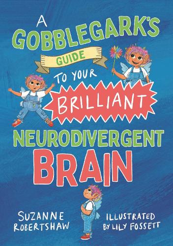 Паперова книга «A Gobblegark’s Guide to Your Brilliant Neurodivergent Brain», автор Сюзанна Робертшоу - фото №1