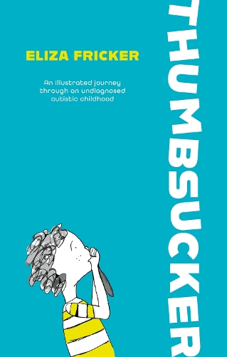 Бумажная книга «Thumbsucker: An illustrated journey through an undiagnosed autistic childhood», автор Элиза Фрикер - фото №1