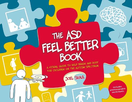 Бумажная книга «The ASD Feel Better Book: A Visual Guide to Help Brain and Body for Children on the Autism Spectrum», автор Джоэл Шаул - фото №1