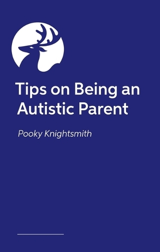 Паперова книга «Parenting When You're Autistic: Tips and advice on how to parent successfully alongside your neurodivergence», автор Пукі Найтсміт - фото №1