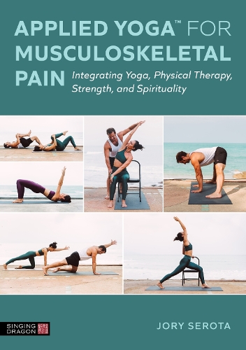Бумажная книга «Applied Yoga™ for Musculoskeletal Pain: Integrating Yoga, Physical Therapy, Strength, and Spirituality», автор Джори Серота - фото №1