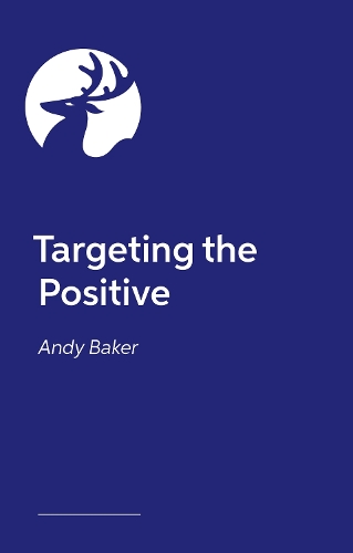Бумажная книга «Targeting the Positive with Behaviours that Challenge: Empathic Strategies for Working with Children and Adults», автор Энди Бейкер - фото №1