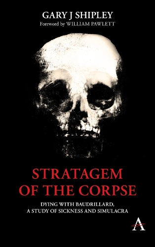 Бумажная книга «Stratagem of the Corpse: Dying with Baudrillard, a Study of Sickness and Simulacra», автор Гэри Дж. Шипли - фото №1