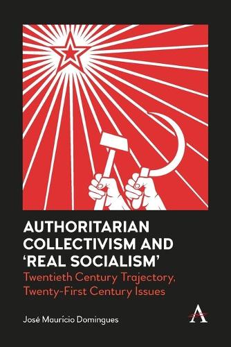 Бумажная книга «Authoritarian Collectivism and 'Real Socialism': Twentieth Century Trajectory, Twenty-First Century Issues», автор Хосе Маурисио Домингес - фото №1