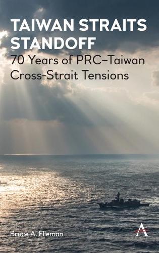 Бумажная книга «Taiwan Straits Standoff: 70 Years of PRC–Taiwan Cross-Strait Tensions», автор Брюс А. Эллеман - фото №1