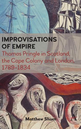 Бумажная книга «Improvisations of Empire: Thomas Pringle in Scotland, the Cape Colony and London, 1789–1834», автор Мэтью Шум - фото №1