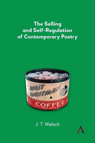 Бумажная книга «The Selling and Self-Regulation of Contemporary Poetry», автор Дж. Т. Уэлш - фото №1