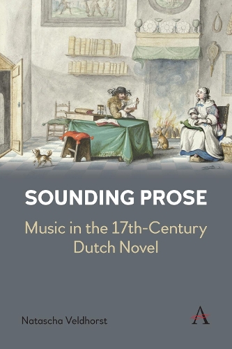 Паперова книга «Sounding Prose: Music in the 17th-Century Dutch Novel», автор Наташа Вельдгорст - фото №1