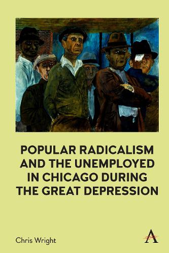 Бумажная книга «Popular Radicalism and the Unemployed in Chicago during the Great Depression», автор Крис Райт - фото №1