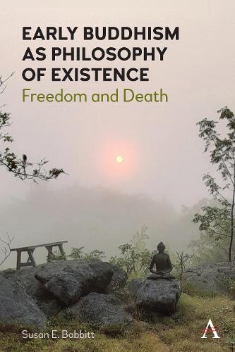 Бумажная книга «Early Buddhism as Philosophy of Existence: Freedom and Death», автор Сьюзен Э. Бэббит - фото №1