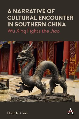 Бумажная книга «A Narrative of Cultural Encounter in Southern China: Wu Xing Fights the 'Jiao'», автор Хью Р. Кларк - фото №1