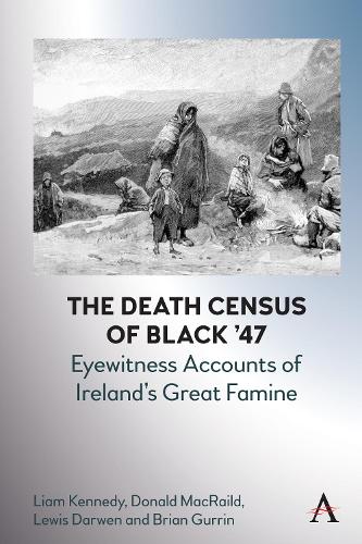 Бумажная книга «The Death Census of Black ’47: Eyewitness Accounts of Ireland’s Great Famine», авторов Брайан Гуррин, Дональд М. Макрейлд, Льюис Дарвен, Лиам Кеннеди - фото №1