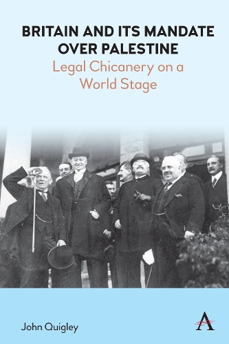 Бумажная книга «Britain and Its Mandate over Palestine: Legal Chicanery on a World Stage», автор Джон Квигли - фото №1
