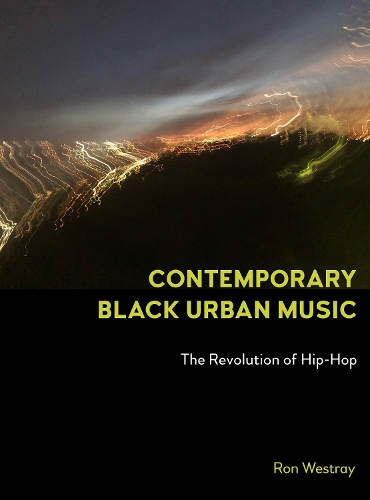 Бумажная книга «Contemporary Black Urban Music: The Revolution of Hip Hop», автор Рон Вестрей - фото №1