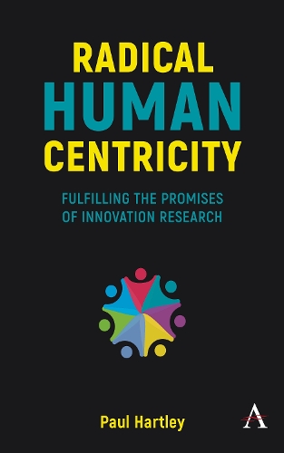Паперова книга «Radical Human Centricity: Fulfilling the Promises of Innovation Research», автор Пол Хартлі - фото №1