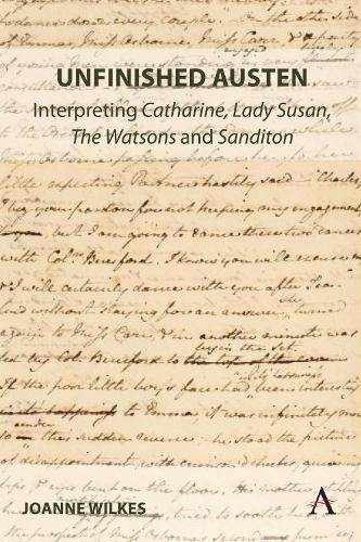 Бумажная книга «Unfinished Austen: Interpreting "Catharine", "Lady Susan", "The Watsons" and "Sanditon"», автор Джоанн Уилкс - фото №1
