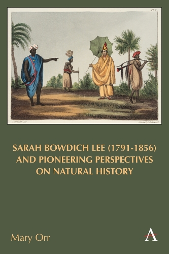 Бумажная книга «Sarah Bowdich Lee (1791-1856) and Pioneering Perspectives on Natural History», автор Мэри Орр - фото №1