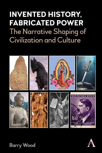 Бумажная книга «Invented History, Fabricated Power: The Narrative Shaping of Civilization and Culture», автор Барри Вуд - фото №1