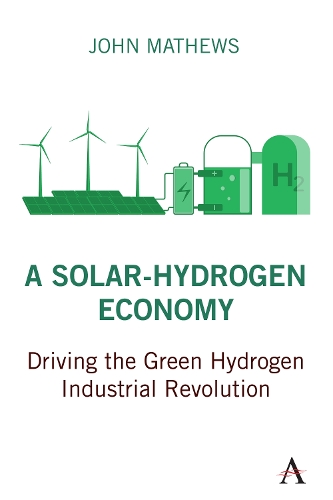 Паперова книга «A Solar-Hydrogen Economy: Driving the Green Hydrogen Industrial Revolution», автор Джон Метьюз - фото №1