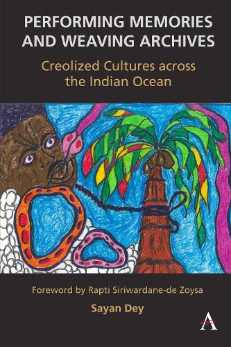 Бумажная книга «Performing Memories and Weaving Archives:: Creolized Cultures across the Indian Ocean», автор Саян Дей - фото №1