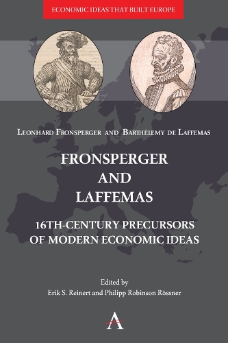 Бумажная книга «Fronsperger and Laffemas: 16th-century Precursors of Modern Economic Ideas», авторов Бартелеми де Лаффемас, Леонхард Фронспергер - фото №1
