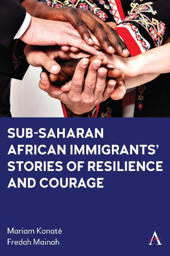 Бумажная книга «Sub-Saharan African Immigrants’ Stories of Resilience and Courage», авторов Фреда Майна, Мариам Конате - фото №1