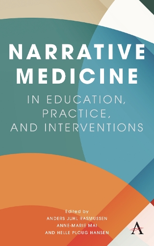 Паперова книга «Narrative Medicine in Education, Practice, and Interventions», авторів Андерс Юль Расмуссен, Енн-Марі Май, Гелле Плаг Хансен - фото №1
