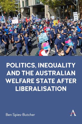 Бумажная книга «Politics, Inequality and the Australian Welfare State After Liberalisation», автор Бен Спайс-Батчер - фото №1