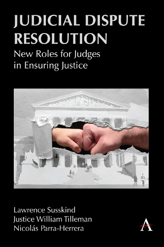Бумажная книга «Judicial Dispute Resolution: New Roles for Judges in Ensuring Justice», авторов Судья Уильям Тиллеман, Лоуренс Сасскинд, Николас Парра Эррера - фото №1