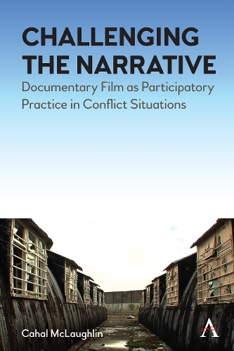 Бумажная книга «Challenging the Narrative: Documentary Film as Participatory Practice in Conflict Situations», автор Кахал Маклафлин - фото №1