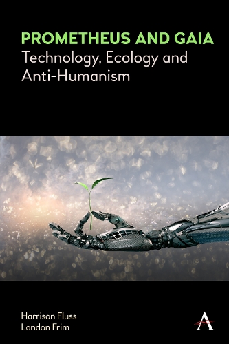Паперова книга «Prometheus and Gaia: Technology, Ecology and Anti-Humanism», авторів Гаррісон Флюс, Лендон Фрім - фото №1
