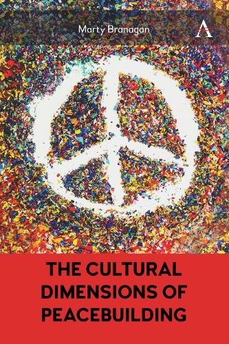Бумажная книга «The Cultural Dimensions of Peacebuilding», автор Марти Бранаган - фото №1