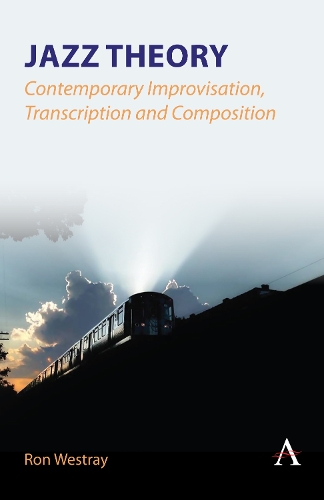 Паперова книга «Jazz Theory – Contemporary Improvisation, Transcription and Composition», автор Рон Вестрей - фото №1